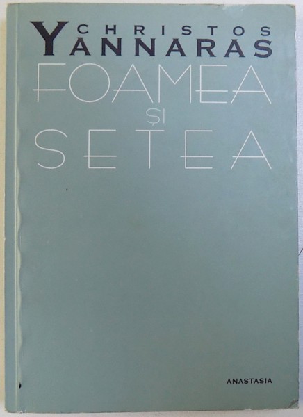 FOAMEA SI SETEA de CHRISTOS YANNARAS , 2000