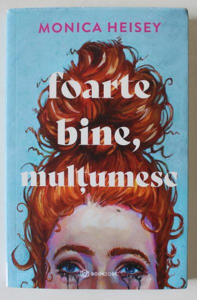 FOARTE BINE , MULTUMESC de MONICA HEISEY , 2023