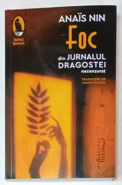 FOC DIN JURNALUL DRAGOSTEI , NECENZURAT , 1934 - 1937 de ANAIS NIN , 2025