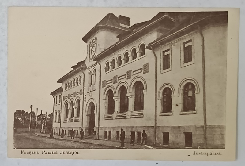 FOCSANI , PALATUL JUSTITIEI , CARTE POSTALA ILUSTRATA , INCEPUTUL SEC. XX
