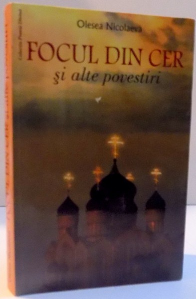 FOCUL DIN CER SI ALTE POVESTIRI , 2013