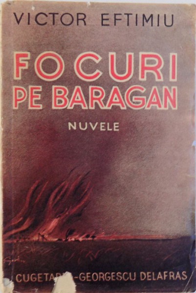FOCURI PE BARAGAN - NUVELE  de VICTOR EFTIMIU , 1940