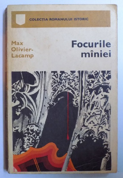 FOCURILE MANIEI de MAX OLIVIER - LACAMP, traducere de NICOLAE STEINHARDT , 1972, DEDICATIE*