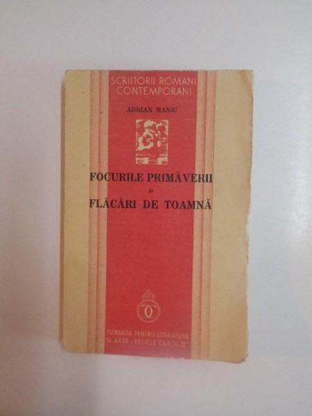 FOCURILE PRIMAVERII SI FLACARI DE TOAMNA de ADRIAN MANIU , 1935