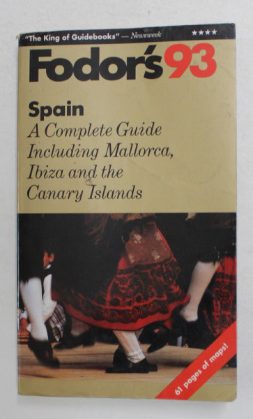 FODOR ' S 93 , SPAIN , A COMPLETE GUIDE INCLUDING MALLORCA , IBIZA AND THE CANARY ISLANDS , 1992