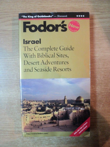 FODOR'S ISRAEL , THE COMPLETE GUIDE , WITH BIBLICAL SITES , DESER ADVENTURES AND SEASIDE RESORTS