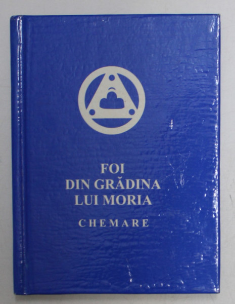 FOI DIN GRADINA LUI MORIA  - CHEMARE ( 1924) , APARUTA 2000
