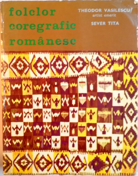 FOLCLOR COREGRAFIC ROMANESC, VOL. II  de THEODOR VASILESCU, SEVER TITA, 1972