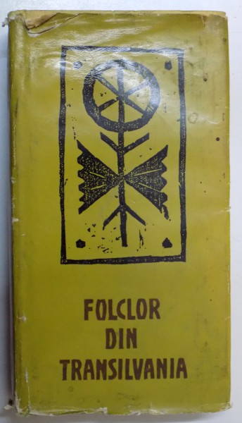 FOLCLOR DIN TRANSILVANIA , TEXTE ALESE DIN COLECTII INEDITE , VOL III , 1967