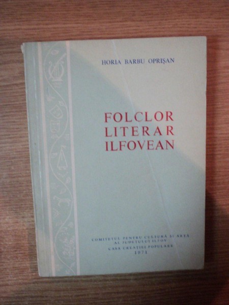 FOLCLOR LITERAR ILFOVEAN de HORIA BARBU OPRISAN , 1971