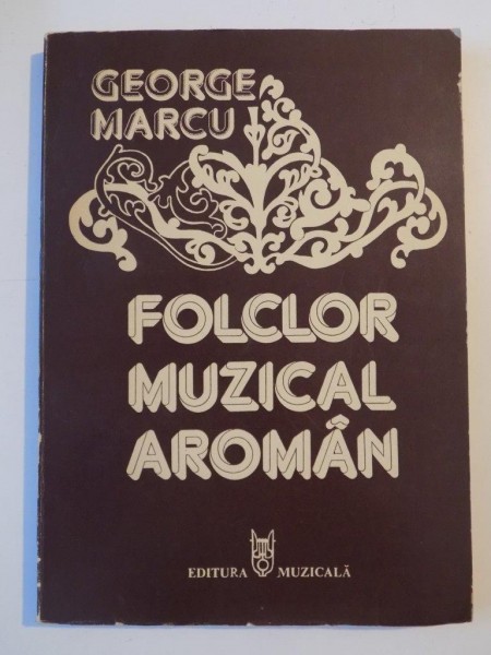 FOLCLOR MUZICAL AROMAN de GEORGE MARCU 1977