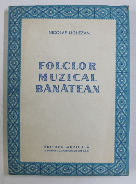 FOLCLOR MUZICAL BANATEAN de NICOLAE LIGHEZAN 1959