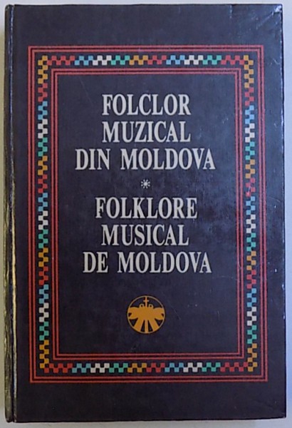 FOLCLOR MUZICAL DIN MOLDOVA , EDITIE IN ROMANA SI FRANCEZA , antologie de CONSTANTIN RUSNAC , 1997