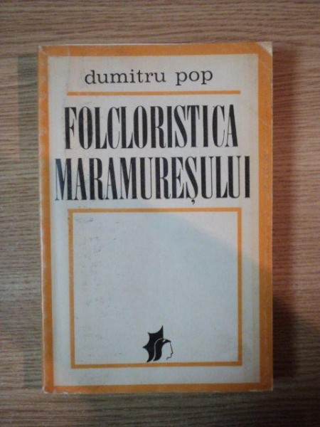 FOLCLORISTICA MARAMURESULUI de DUMITRU POP , 1970