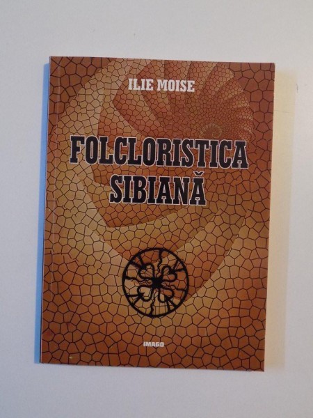 FOLCLORISTICA SIBIANA de ILIE MOISE , 1999