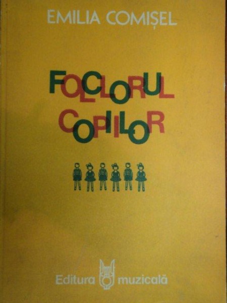 FOLCLORUL COPIILOR- EMILIAM COMISEL, BUC. 1982