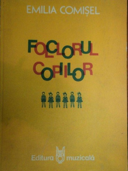 FOLCLORUL COPIILOR de EMILIA COMISEL , 1982