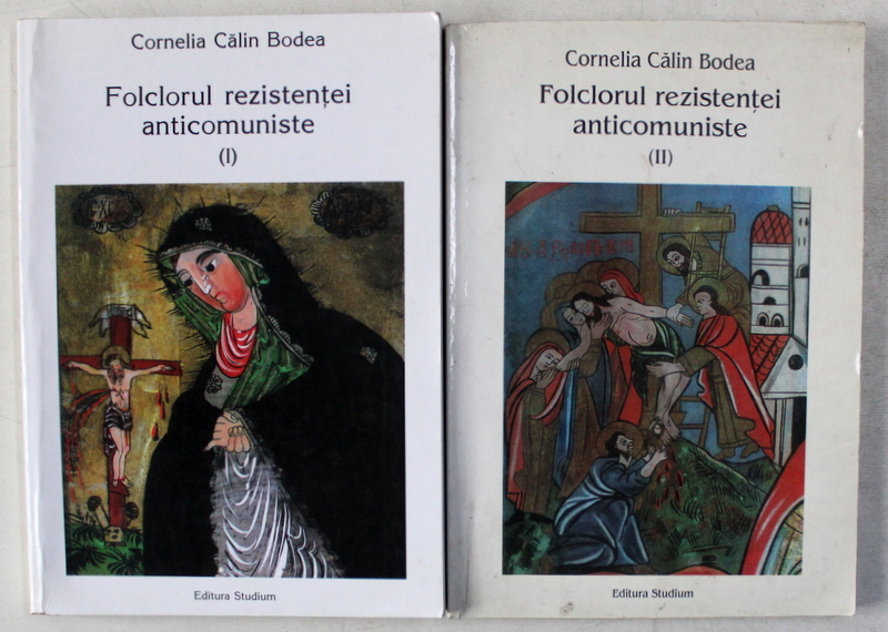 FOLCLORUL REZISTENTEI ANTICOMUNISTE , VOLUMELE I - II de CORNELIA CALIN BODEA , 1999 *DEDICATIE