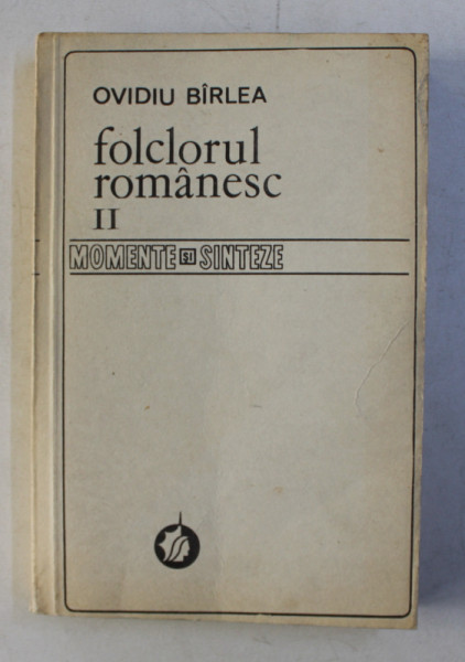 FOLCLORUL ROMANESC  de OVIDIU BARLEA , VOLUMUL II , 1983