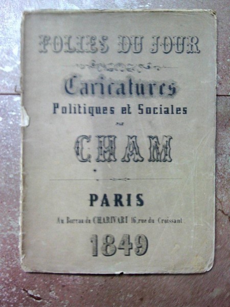 FOLIES DU JOUR, CHAM,  PARIS 1849