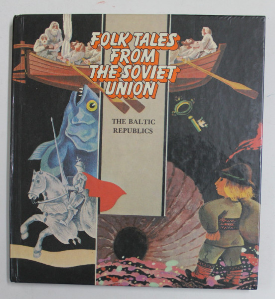 FOLK TALES FROM THE SOVIET UNION - THE BALTIC REPUBLICS  , compiled by ROBERT BABLOYAN and MIRLENA SHUMSKAYA , designed by MIKHAIL ANIKST , 1986