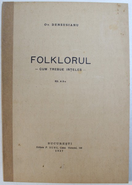 FOLKLORUL  - CUM TREBUE INTELES de OV . DENSUSIANU , 1937
