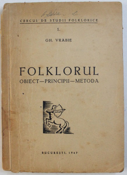 FOLKLORUL, OBIECT -  PRINCIPII -  METODA de GH. VRABIE , 1947