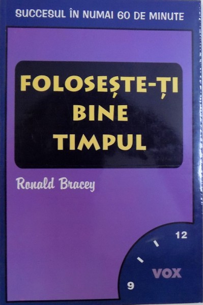 FOLOSESTE - TI BINE TIMPUL de RONALD BRACEY , 1998