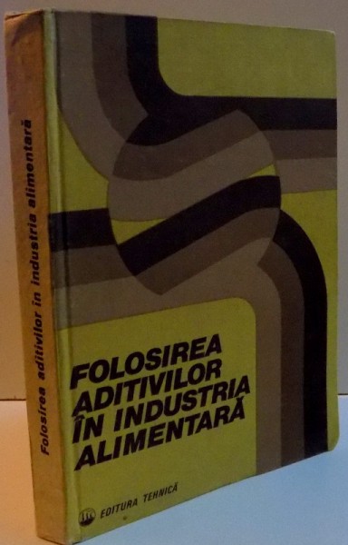 FOLOSIREA ADITIVILOR IN INDUSTRIA ALIMENTARA , 1985