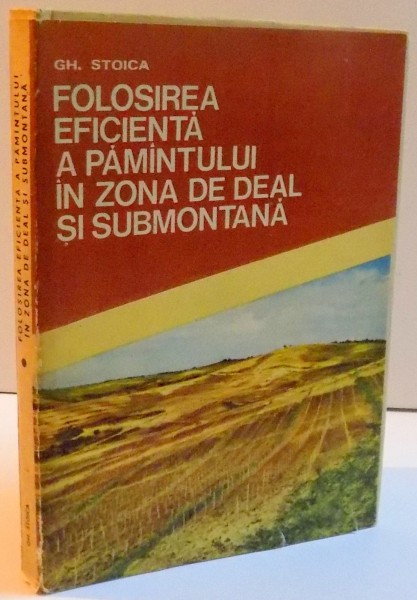 FOLOSIREA EFICIENTA A PAMANTULUI IN ZONA DE DEAL SI SUBMONTANA , 1976