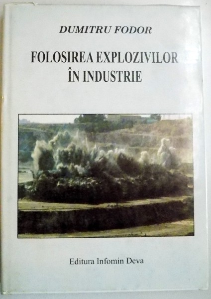 FOLOSIREA EXPLOZIVILOR IN INDUSTRIE , 1998