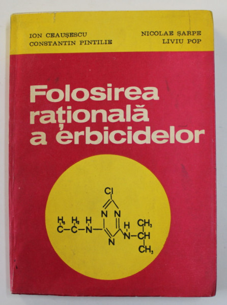 FOLOSIREA RATIONALA A ERBICIDELOR de ION CEAUSESCU ...LIVIU POP , 1982