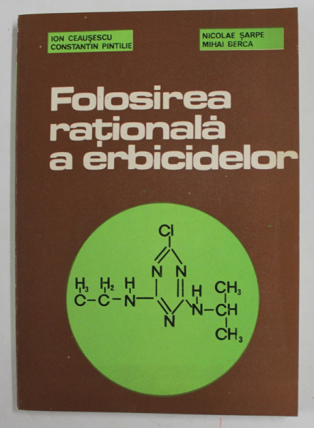 FOLOSIREA RATIONALA A ERBICIDELOR de ION CEAUSESCU ...MIHAI BERCA , 1986