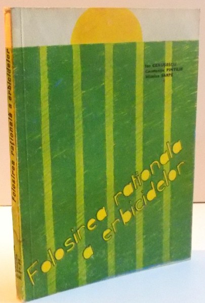 FOLOSIREA RATIONALA A ERBICIDELOR , STUDII SI COMUNICARI , 1978