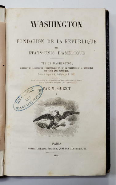 WASHINGTON FONDATION DE LA REPUBLIQUE DES ETATS - UNIS D 'AMERIQUE  par M. GUIZOT , 6 VOL , 1851.