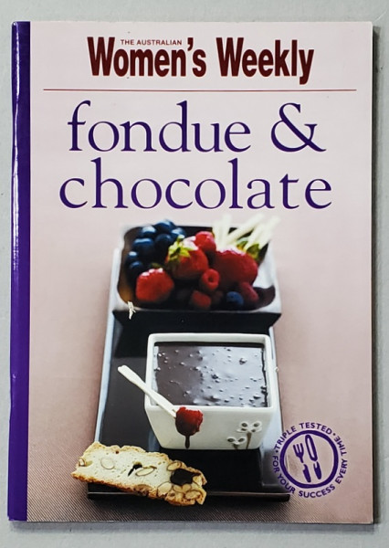 FONDUE and CHOCOLAT , THE AUSTRALIAN WOMEN 'S WEEKLY , 2009