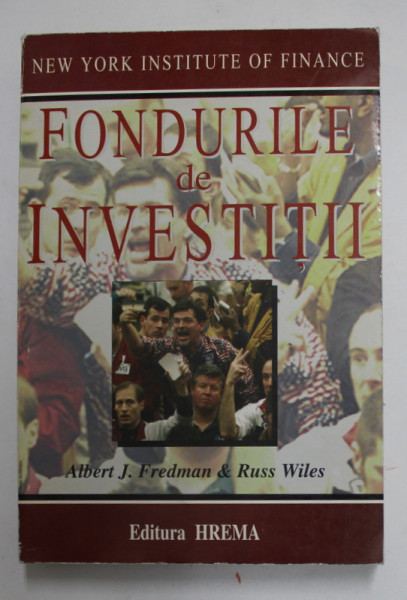 FONDURILE DE INVESTITII de ALBERT J. FREDMAN si RUSS WILES , 2002