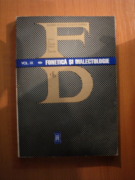 FONETICA SI DIALKECTOLOGIE , VOL. IX , Bucuresti 1975