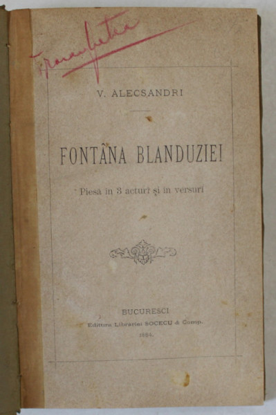 FONTANA BLANDUZIEI , PIESA IN 3 ACTURI SI IN VERSURI de V. ALECSANDRI , 1884