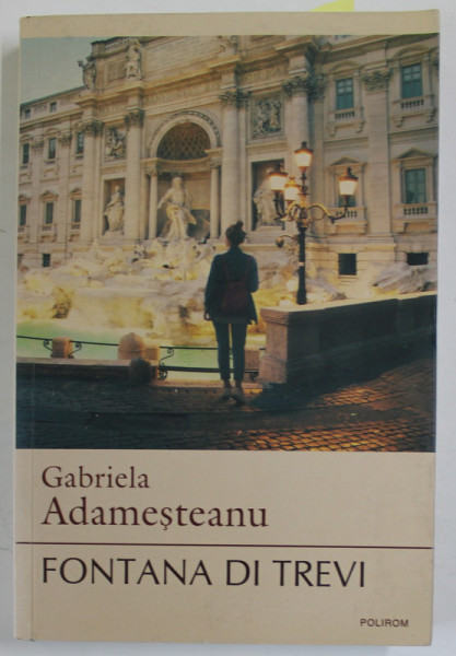 FONTANA DI TREVI de GABRIELA  ADAMESTEANU , 2018 , DEDICATIE *