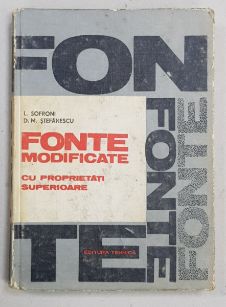 FONTE MODIFICATE CU PROPRIETATI SUPERIOARE de  L. SOFRONI si D. M. STEFANESCU , 1971