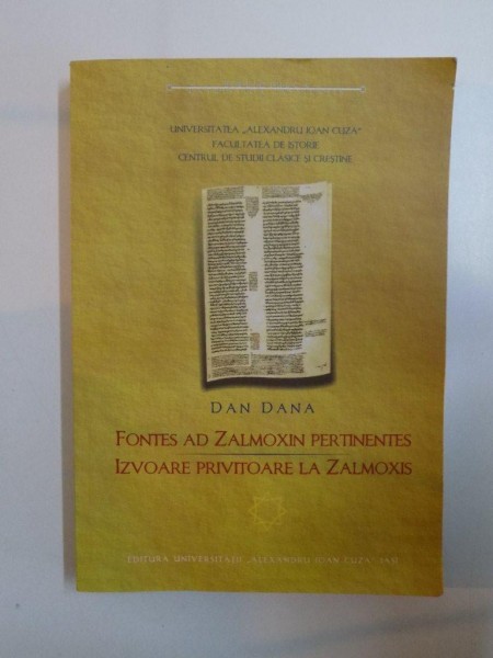 FONTES AD ZALMOXIN PERTINENTES , IZVOARE PRIVITOARE LA ZALMOXIS de DAN DANA , 2011