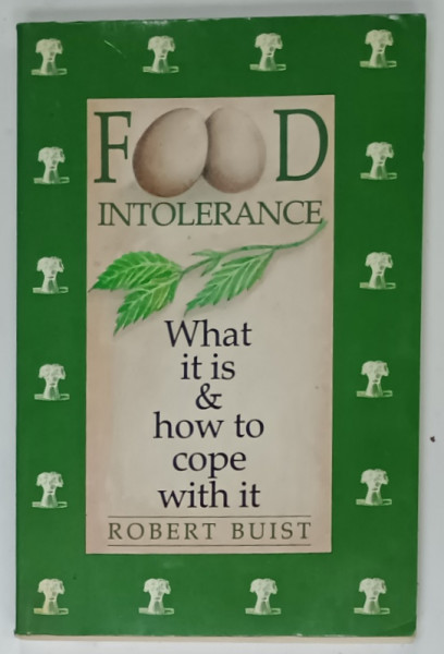 FOOD INTOLERANCE , WHAT IT IS and HOW TO COPE WITH IT by ROBERT BUIST , 1985