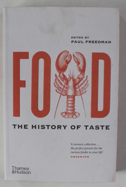 FOOD , THE HISTORY OF TASTE , edited by  PAUL FREEDMAN , 28 ILLUSTRATIONS , 2019