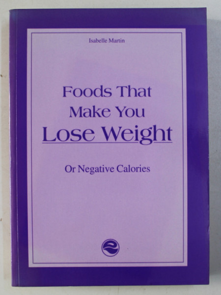 FOODS THAT MAKE YOU LOSE WEIGHT OR NEGATIVE CALORIES by ISABELLE MARTIN , 1995