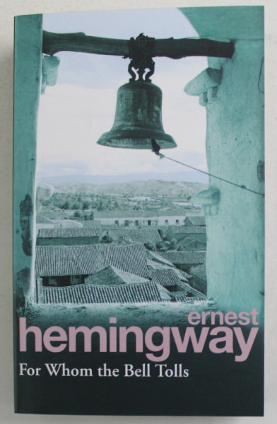 FOR WHOM THE BELL TOLLS by ERNEST HEMINGWAY , 2004