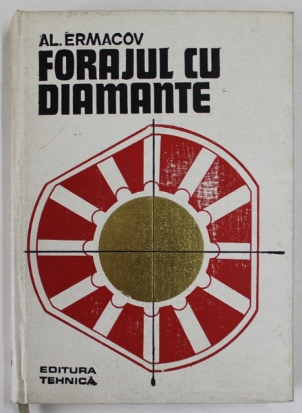 FORAJUL CU DIAMANTE de AL. ERMACOV , 1973