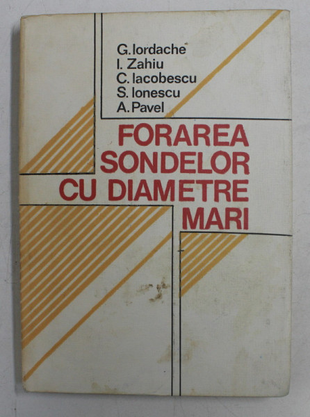 FORAREA SONDELOR CU DIAMETRE MARI de G. IORDACHE ...A. PAVEL , 1983