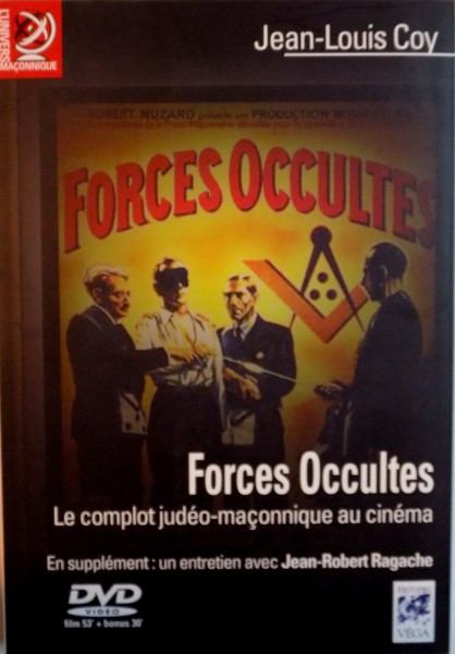 FORCES OCCULTES, LE COMPLOT JUDEO - MACONNIQUE AU CINEMA, EN SUPPLEMENT UN ENTRETIEN AVEC JEAN - ROBERT RAGACHE de JEAN - LOUIS COY, 2008, CONTINE CD