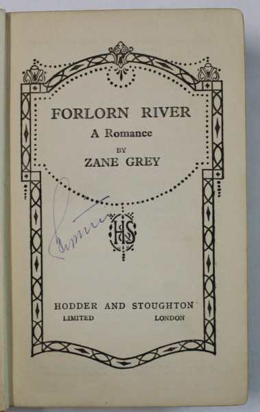 FORLORN RIVER , A ROMANCE by ZANE GREY , 1932